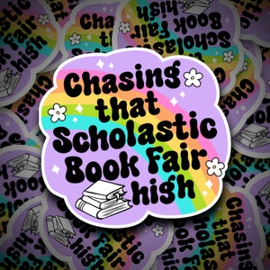 Chasing That Scholastic Book Fair High Sticker | Bookworm Sticker | Books | Reading | 90s Nostalgia | Millennials Sticker