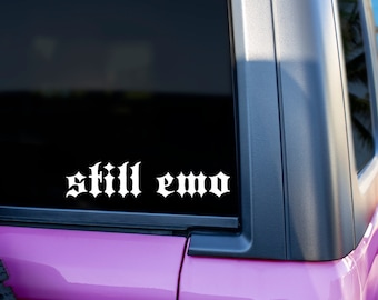 Still Emo | It Was Never a Phase| Emo Music | Emo | Punk Rock | Car Decal | Car Vinyl | Vinyl | Decal |