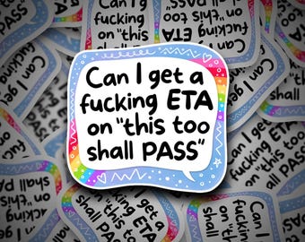 This Too Shall Pass Snarky Sticker: Snarky Sticker, Laptop Decal