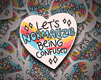 Let's Normalize Being Confused Sticker | Anxiety | Overthinking | Depression | Mental Health | Overwhelmed