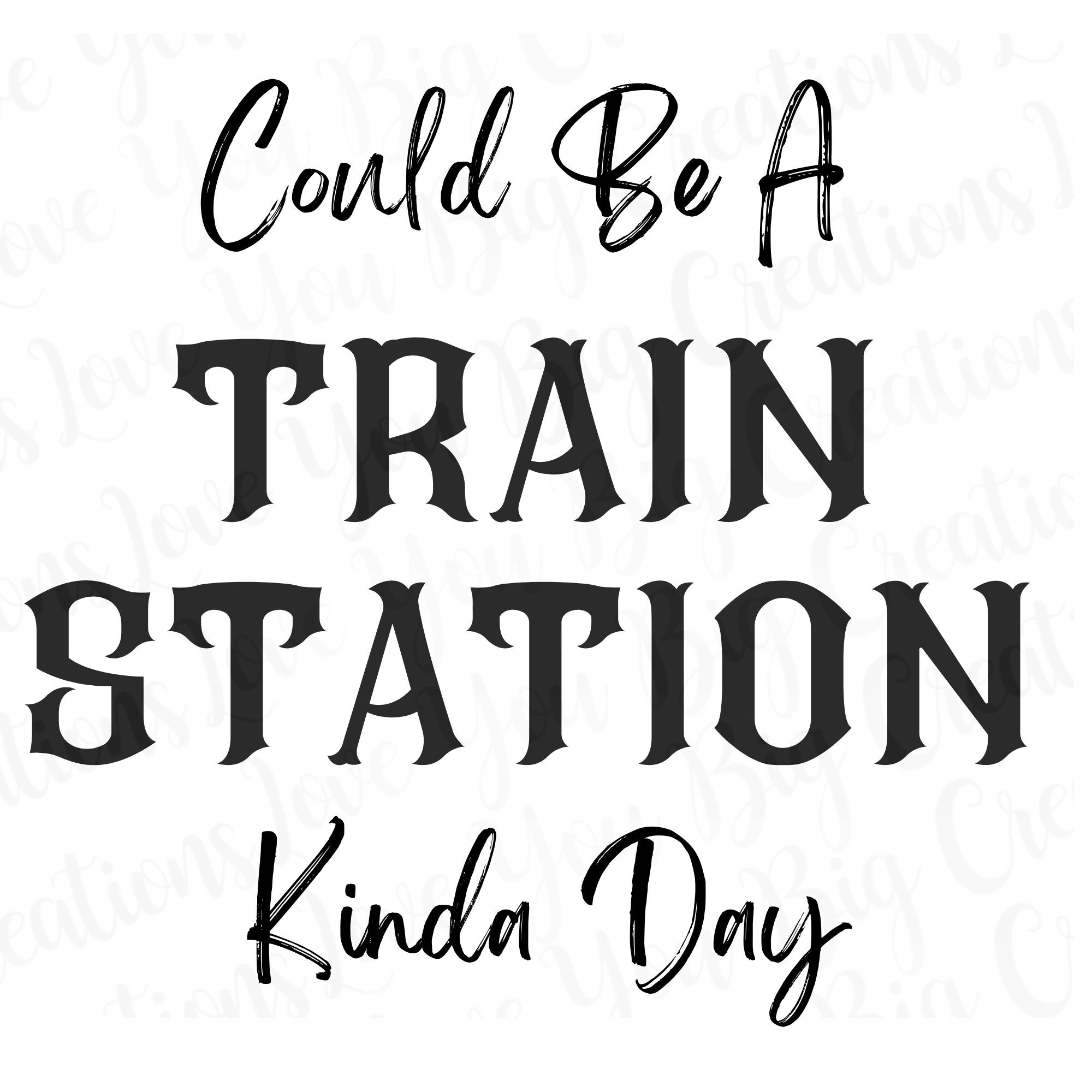 could-be-a-train-station-kinda-day-png-etsy