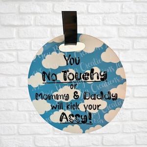 You No Touchy Stroller/Car Seat Tag PNG