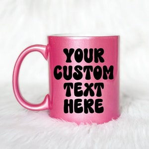 Custom coffee mug, Pink coffee mug, pink mug, personalized mug, coffee mug, design your own mug, personalized coffee mug, coffee mug