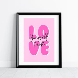 Love Yourself First Poster. Instant Digital Download. Self Love Empowerment Print. Love Yourself Wall Art. Home Girl Pink Bedroom Wall Art