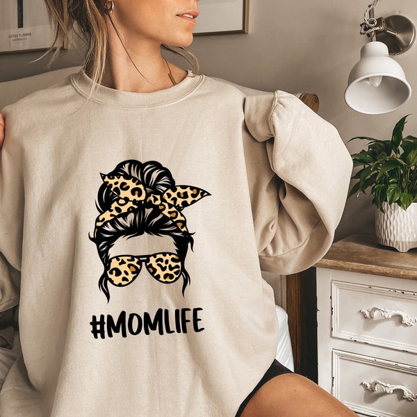 Mom Life Sweatshirt, Messy Bun Mom Sweatshirt, Mothers Life Sweatshirt, Mother’s Day Sweatshirt, Mother’s Day Gift, Mother Sweatshirt