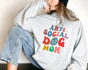 Anti-Social Dog Mom Hoodie, Dog Lover Women Hoodie, Dog Hoodie, Funny Mother’s Day Hooded Sweatshirt