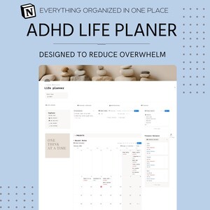 May include: A digital ADHD Life Planner interface with the text "Everything Organized in One Place" and "Designed to Reduce Overwhelm." The planner includes sections for capturing tasks, projects, and finance balance. The phrase "One Think at a Time" is also visible.