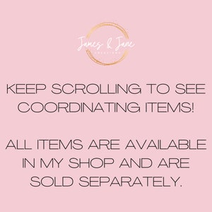 May include: Text on a pink background that reads "James & Jane Creations" in a gold circle. The text below reads "KEEP SCROLLING TO SEE COORDINATING ITEMS! ALL ITEMS ARE AVAILABLE IN MY SHOP AND ARE SOLD SEPARATELY."