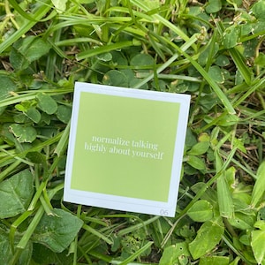 Normalize Talking Highly About Yourself Sticker – Green Affirmation Decal, Self Love Laptop Sticker, Motivational Square Label