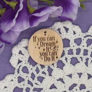 Dream Quote Wood Charm | 1.4 Inch Laser Engraved Wooden Pendant for Key Fob Wristlet | Personalized Custom Keychain | Wood Disc Tag