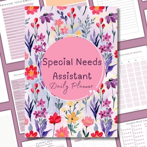 May include: A pink and purple floral design planner with the text "Special Needs Assistant Daily Planner".