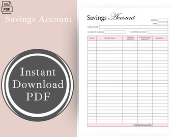 May include: A printable savings account tracker with sections for bank name, account number, starting balance, date, description, deposit amount, withdrawal amount, balance, and ending balance.