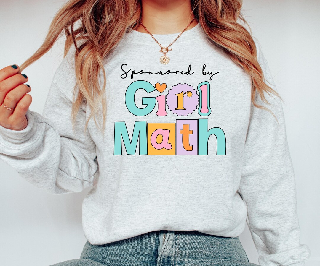 Girl Math Sweatshirt, Sponsored by Girl Math Sweatshirt, Tik Tok ...