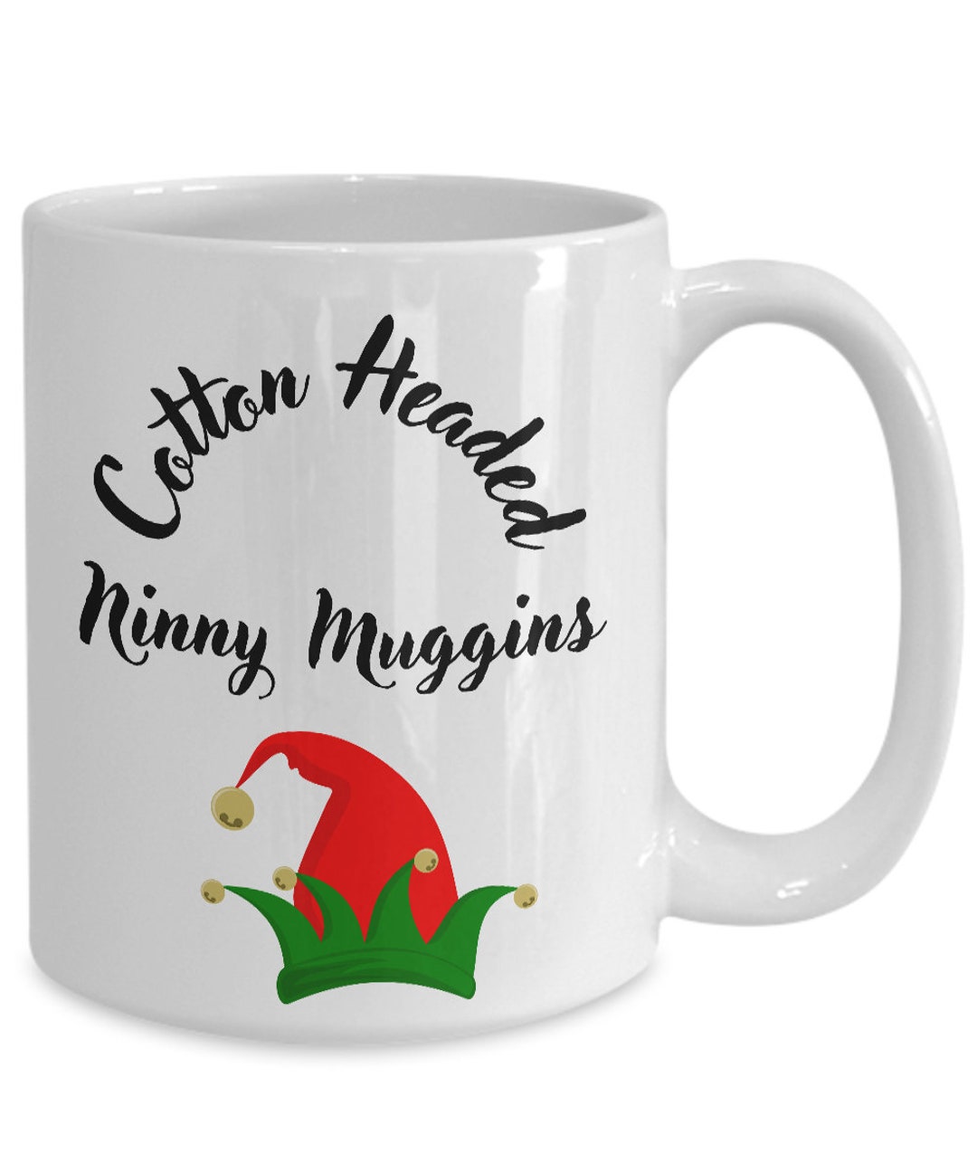 Cotton Headed Ninny Muggins Elf Inspired Coffee Mug Etsy