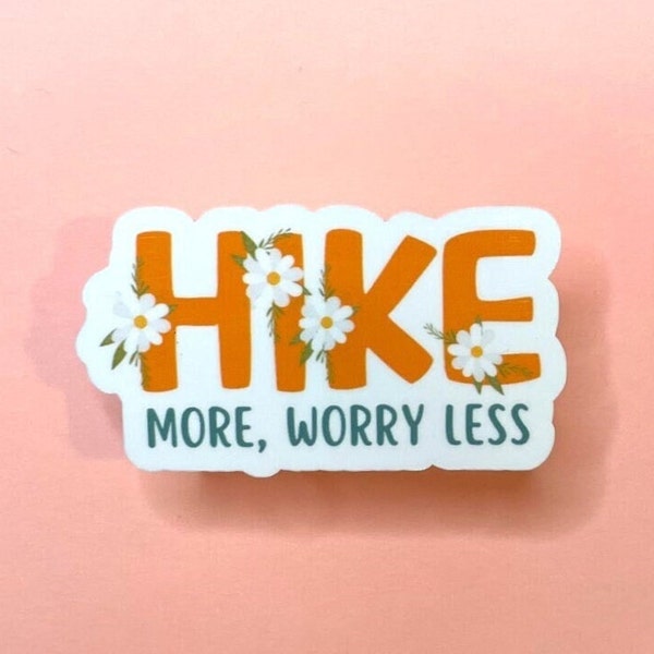 Hike More, Worry Less Waterproof Sticker