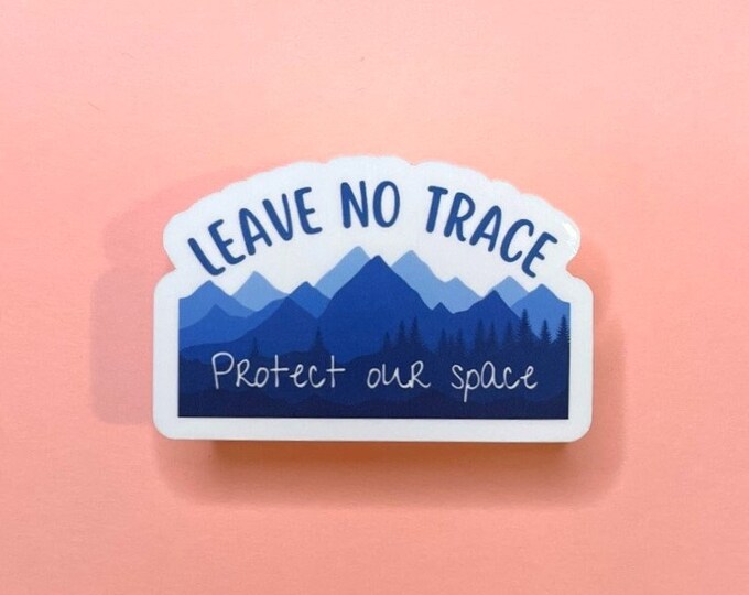 Left Out Sticker Leave No Trace, Protect Our Space, Waterproof Sticker - Etsy