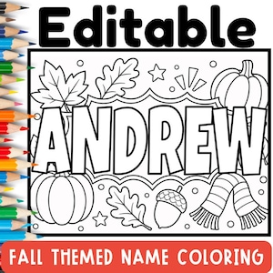 Puede incluir: Una página para colorear en blanco y negro con el nombre ANDREW en letras grandes de molde, rodeado de ilustraciones de otoño que incluyen calabazas, hojas de roble, una bellota y una bufanda, con el texto Editable y Fall Themed Name Coloring.