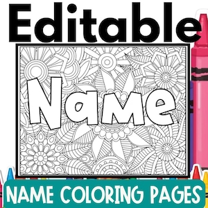May include: A black and white coloring page with the word "Name" in large, bold letters, surrounded by a floral design. The word "Editable" is at the top, and "Name Coloring Pages" is at the bottom. A pink crayon is visible.