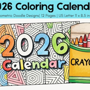 May include: A 2026 coloring calendar with geometric doodle designs. The calendar is US Letter size, 11 x 8.5 inches, and features 12 pages. The image includes the word "CRAYONS" and the numbers "2026" and the word "Calendar".