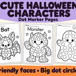 May include: Three printable dot marker pages featuring Halloween characters labeled Bat, Monster, and Ghost. Each page includes a black and white outline of the character filled with large circles for dot markers and a space for a name.