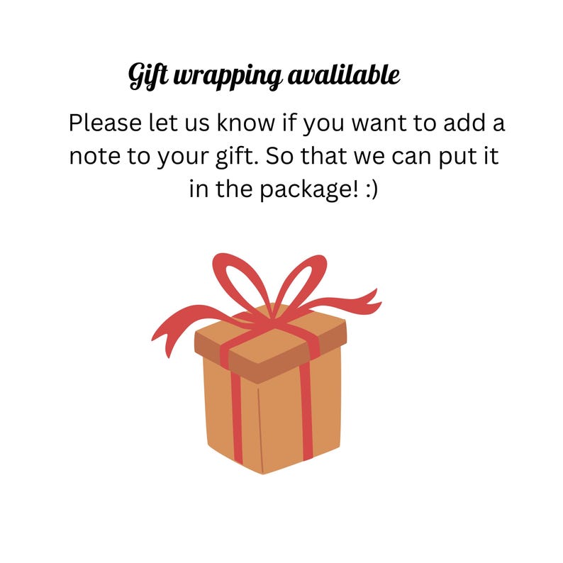 May include: A graphic illustration of a brown gift box with a red ribbon and bow. The text above reads: Gift wrapping avalilable. Please let us know if you want to add a note to your gift. So that we can put it in the package! :)