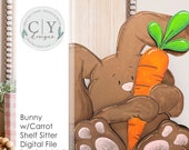 Easter Bunny Shelf Sitter SVG, Bunny Digital File, Carrot Laser File