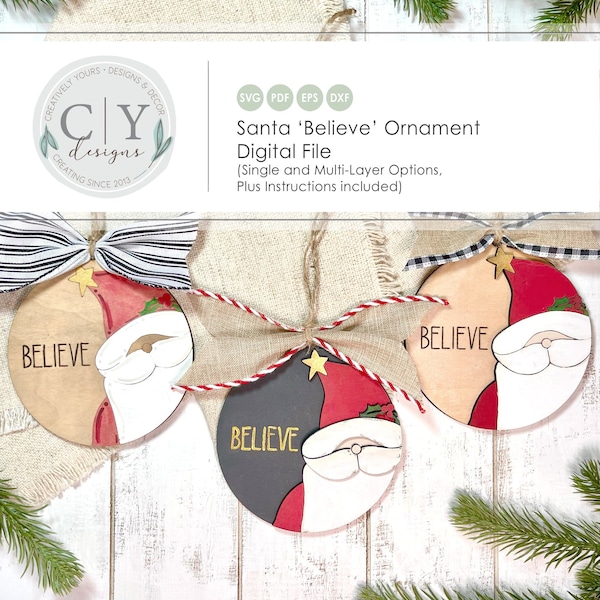 Santa Believe Ornament SVG, Digital File, Laser File