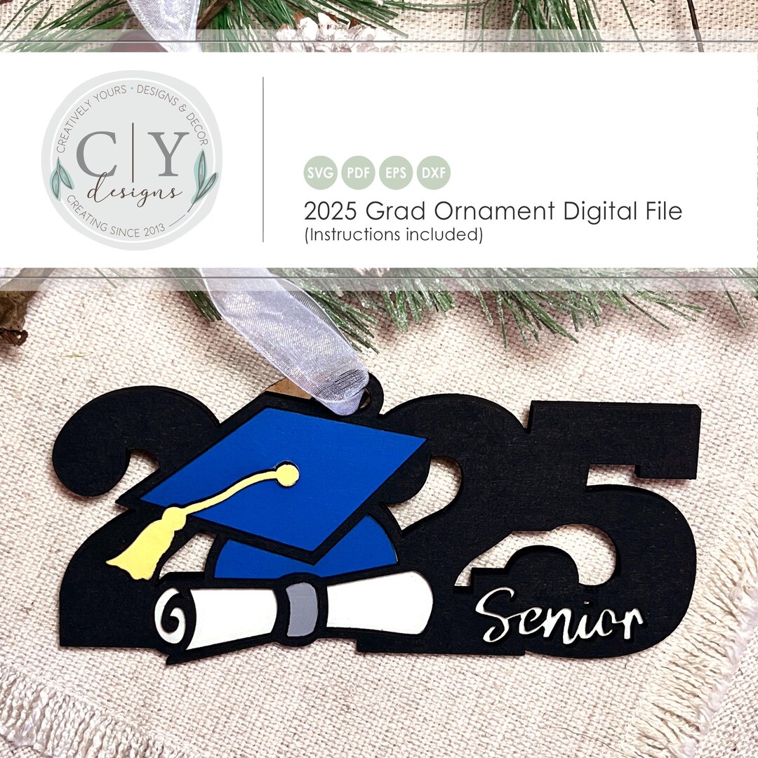 2025 Grad Ornament SVG, Digital File, Laser File, Creatively Yours ...
