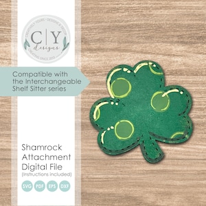 Shamrock Attachment SVG, Interchangeable Shelf Sitter, St. Patrick&#39;s Day Attachment, Digital File, Laser File, Creatively Yours Designs