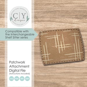 Patchwork Attachment SVG, Interchangeable Shelf Sitter, Country Prim Attachment, Digital File, Laser File, Creatively Yours Designs