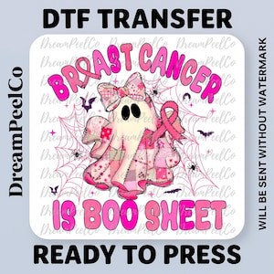 May include: A DTF transfer featuring a pink ghost with a pink ribbon, bow, and patchwork design. The text reads "Breast Cancer is Boo Sheet" in pink, with additional text at the top and bottom.