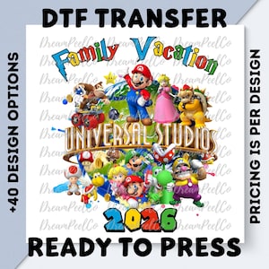 May include: DTF transfer featuring a colorful design with the text "Family Vacation" and "Universal Studios 2026". The design includes various cartoon characters. The text "Ready to Press" is also included.