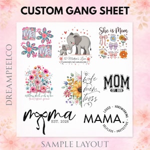 May include: A custom gang sheet layout featuring various designs. Includes floral arrangements, elephant graphic, and text that reads "She is Mom", "Wife Mom Boss", "MOM EST. 2026", "MAMA", and "Ma". The layout is labeled "SAMPLE LAYOUT".