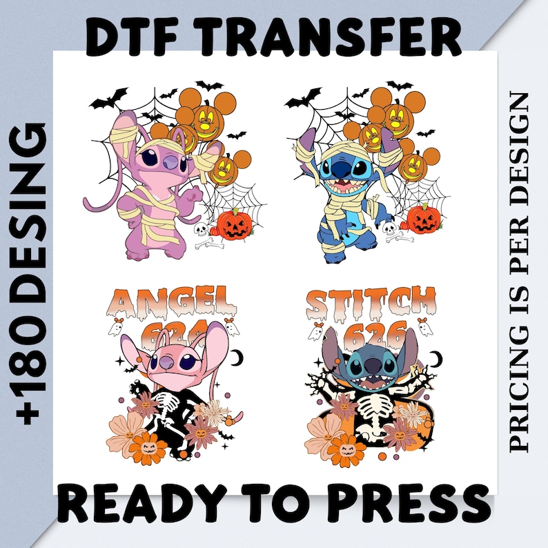 May include: DTF transfer sheet featuring four Halloween-themed designs. The top row includes Angel and Stitch characters wrapped as mummies, with pumpkins and spiderwebs. The bottom row shows Angel and Stitch in skeleton costumes. Text includes "+180 DESING" and "READY TO PRESS".