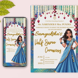 May include: A blue and gold invitation for a Half Saree Ceremony. The invitation features a floral archway with a woman in a blue saree and a gold crown. The text reads "Samyuktha's Half Saree Ceremony" and includes the date, time, and location of the event.