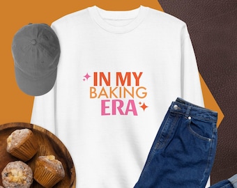 Sudadera unisex premium In my Baking Era Sudadera para hornear Sudadera In My Era
