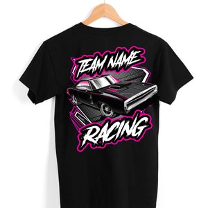 May include: Black t-shirt with a pink and white graphic of a black muscle car with the text "TEAM NAME RACING" on the back.