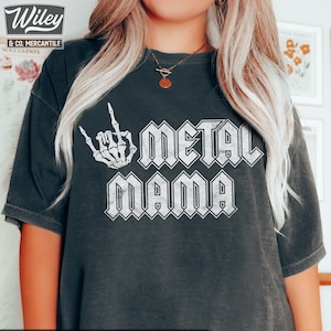 Metal Mama Shirt, Mom Comfort Colors Shirt, Mom Tee, Punk Rock Mom, Rock Music Shirt, Oversized Tee, Cute Graphic Tee, Gift for Mom, Grunge