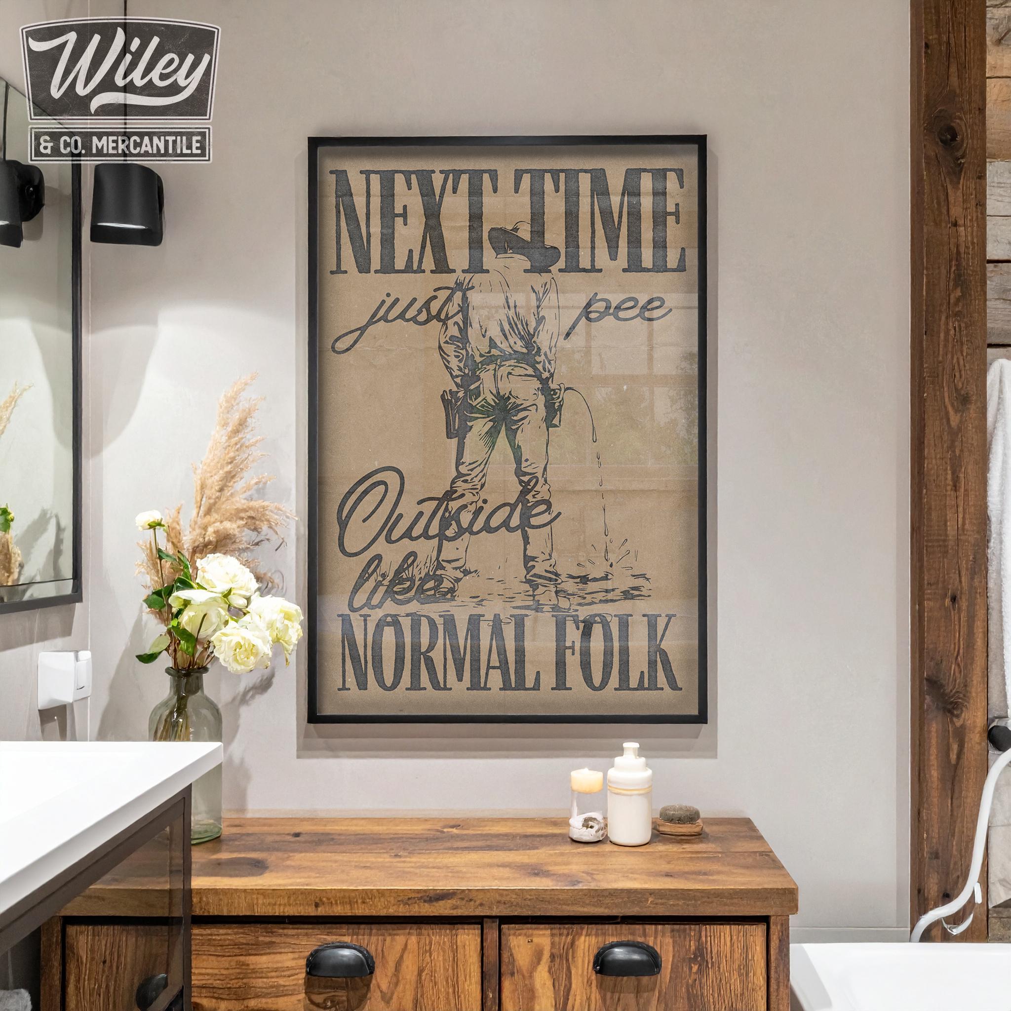 Next Time Pee Outside Like Normal Folk Print, Funny Cowboy Bathroom Print, Toilet Humor Wall Art, Western Ranch Guest Restroom Outhouse Art