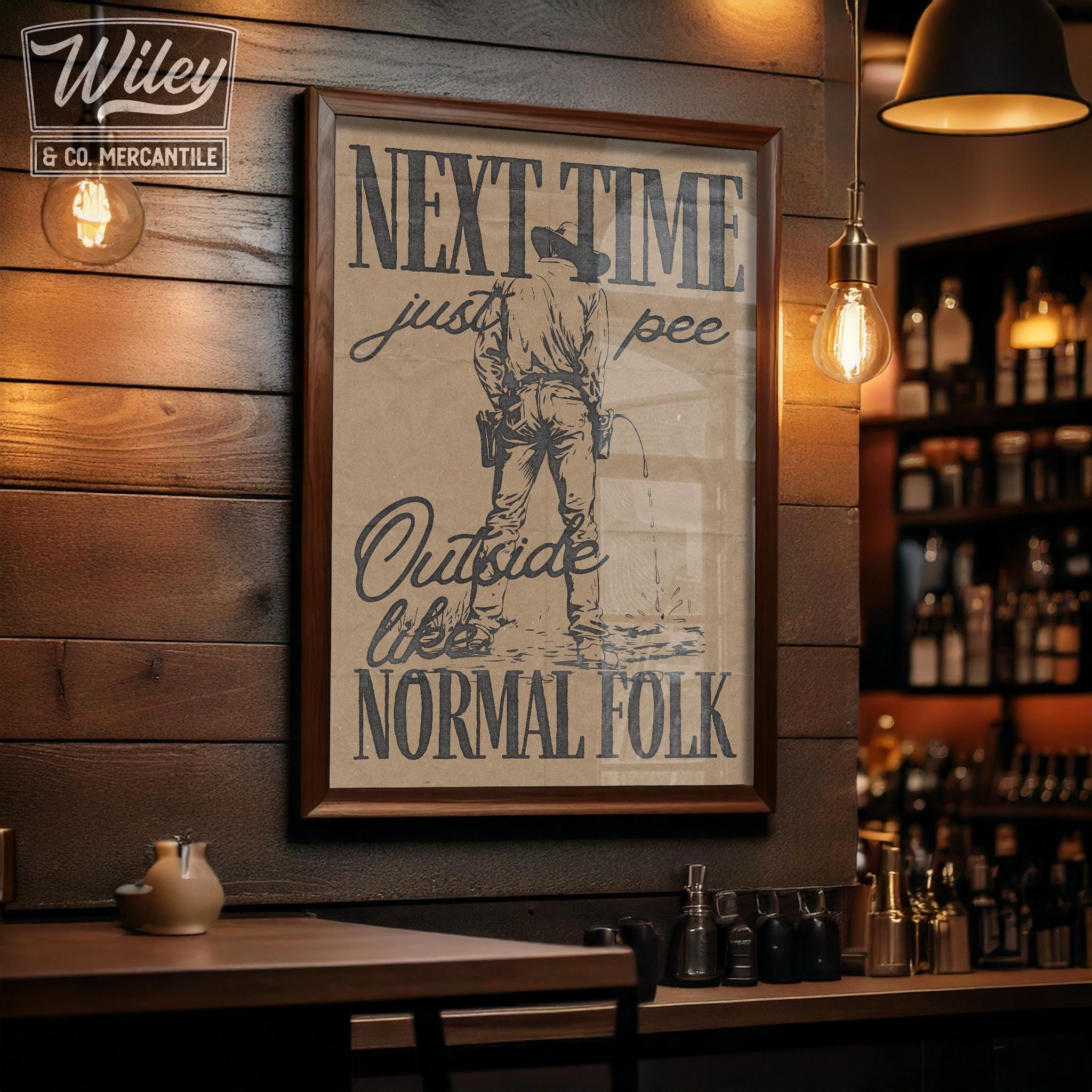 Next Time Pee Outside Like Normal Folk Print, Funny Cowboy Bathroom Print, Toilet Humor Wall Art, Western Ranch Guest Restroom Outhouse Art