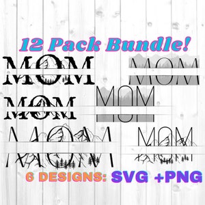 May include: A digital download pack of 12 SVG and PNG files featuring six different designs of the word "MOM" with mountain and forest illustrations. The text "12 Pack Bundle!" and "6 DESIGNS: SVG + PNG" is also included in the image.