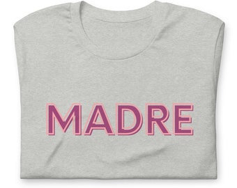 Madre Mom Tshirt, Hispanic mom Gift, Spanish mom gift, Mama shirt, tshirt for mom, gift for moms birthday, gift for wife, new mom gift