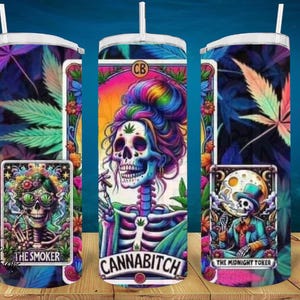 May include: A tall, insulated tumbler with a colorful design featuring a skeleton with a cannabis leaf on its head. The tumbler has a straw and a design that includes the words "CANNABITCH", "THE SMOKER", and "THE MIDNIGHT TOKER". The background is a mix of purple, blue, and green.