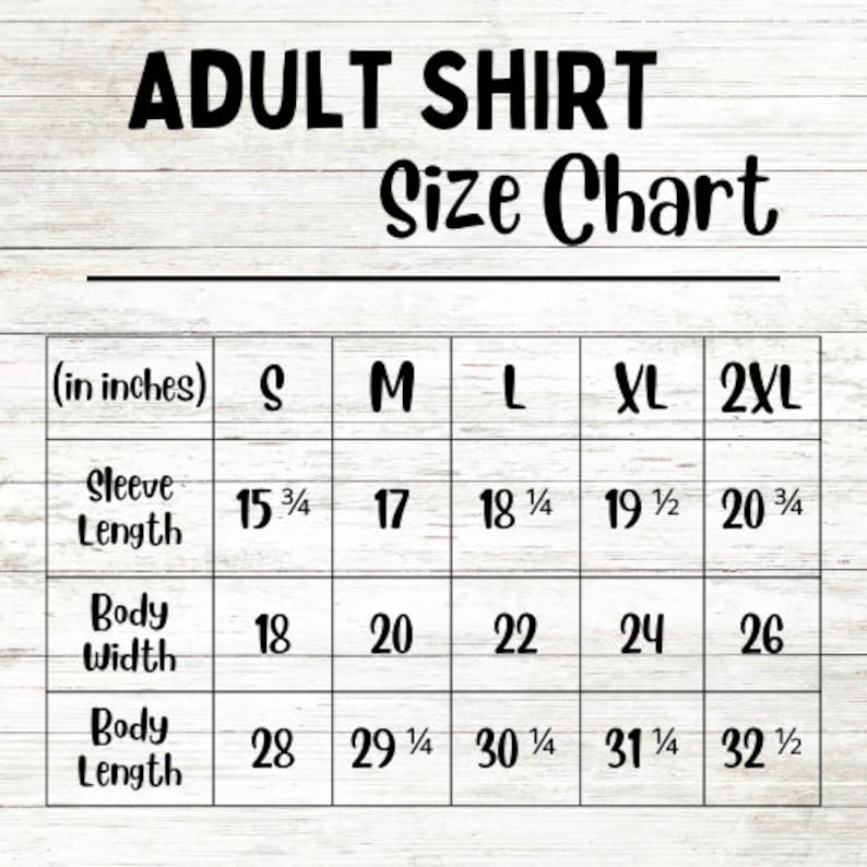 May include: Adult shirt size chart in inches. The chart shows measurements for sleeve length, body width, and body length for sizes S, M, L, XL, and 2XL.
