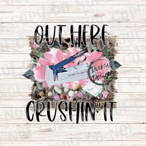 Out Here Crushin It PNG File, Sublimation PNG File for Funny Nurse Shirt, Funny Med Aide Png File, Digital File for Nursing Shirt w Pills