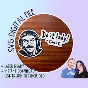 Chit Do It Lady! File SVG tagliato al laser, Lightburn Ready, Pronto per il taglio, Ornamento, TikTok, Di tendenza, Mhmm sì, c'è una borsa nera qui dentro?