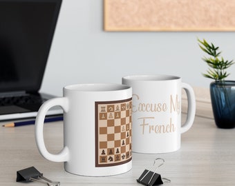 Excuse My French - Beste Geschenke für Schachspieler - Lustiger Schach Humor - Keramiktasse 11oz