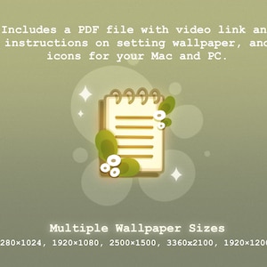 May include: A digital illustration of a spiral-bound notepad with green leaves and white berries, featuring text: Includes a PDF file with video link and instructions on setting wallpaper, and icons for your Mac and PC. Multiple Wallpaper Sizes 1280x1024, 1920x1080, 2500x1500, 3360x2100, 1920x1200.