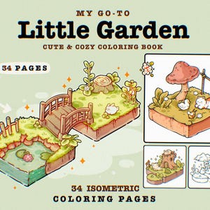 Op de afbeelding: Een kleurboek met 34 isometrische pagina's met schattige en knusse tuinscènes. De omslag toont een paddenstoel, een brug, een vijver en een boomstronk. De tekst op de omslag luidt "My Go-To Little Garden Cute & Cozy Coloring Book 34 Pages 34 Isometric Coloring Pages".