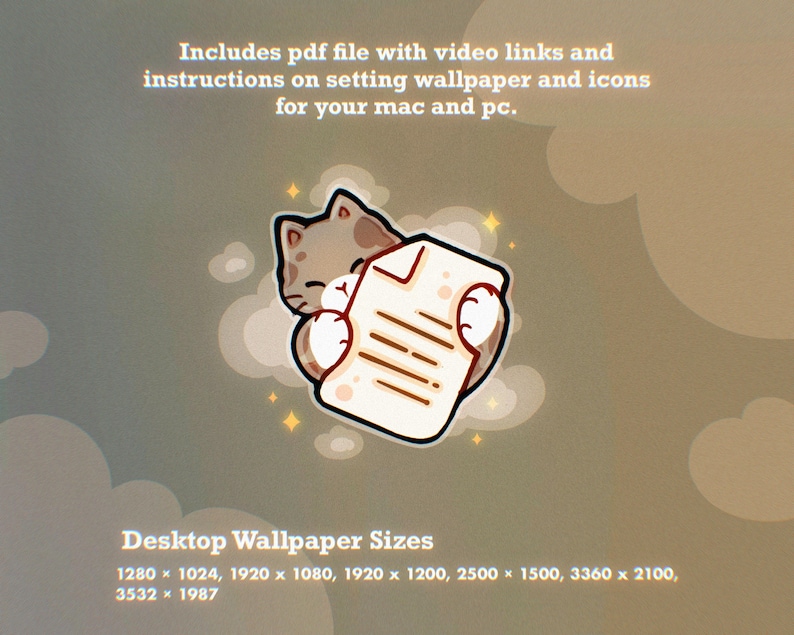 May include: A digital illustration of a brown and white cat holding a white document. Text reads: Includes pdf file with video links and instructions on setting wallpaper and icons for your mac and pc. Desktop Wallpaper Sizes 1280 x 1024, 1920 x 1080, 1920 x 1200, 2500 x 1500, 3360 x 2100, 3532 x 1987.